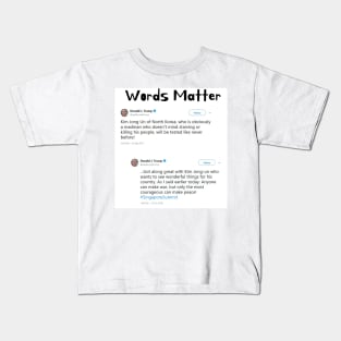 Words Matter Donald Trump Contradictory Hypocritical Tweets Gifts Kids T-Shirt